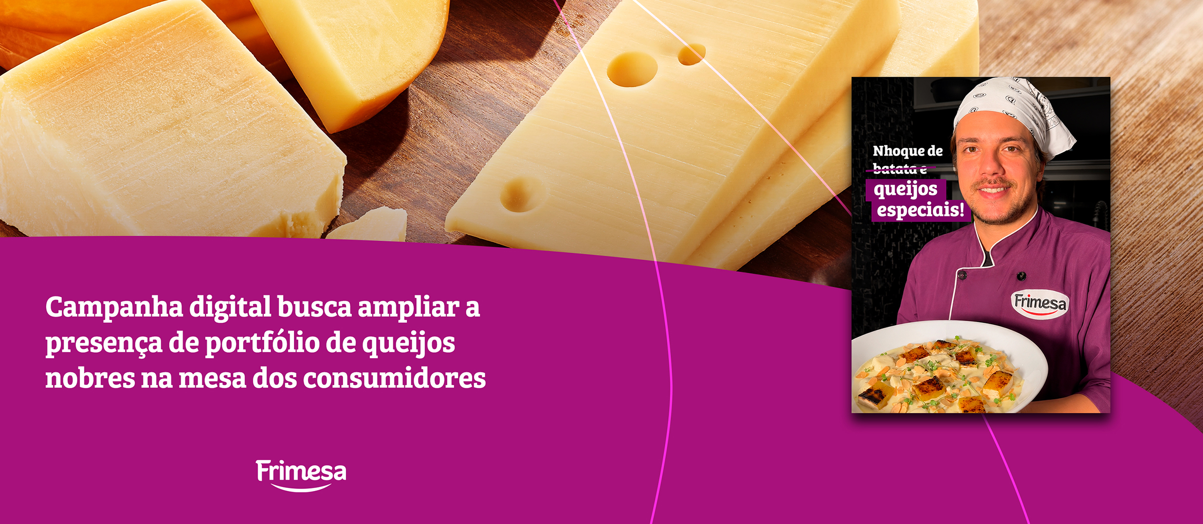 Frimesa lança campanha digital para descomplicar o universo dos queijos especiais e integrá-los ao cardápio do dia a dia